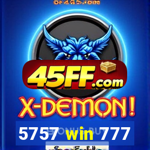5757 win 777